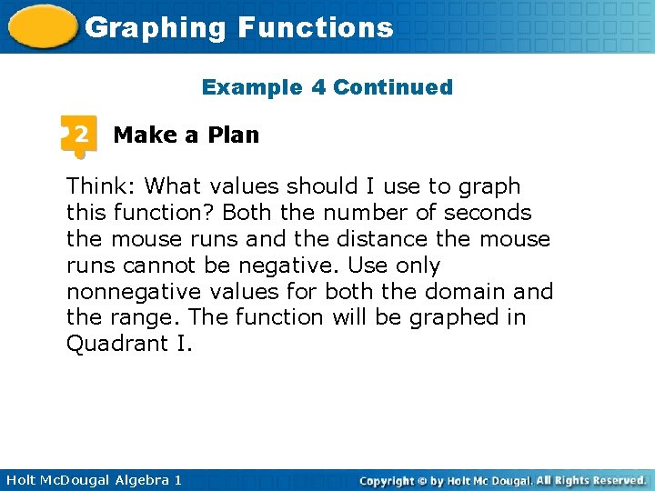 Graphing Functions Example 4 Continued 2 Make a Plan Think: What values should I