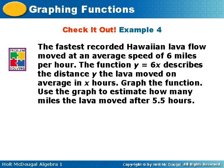 Graphing Functions Check It Out! Example 4 The fastest recorded Hawaiian lava flow moved