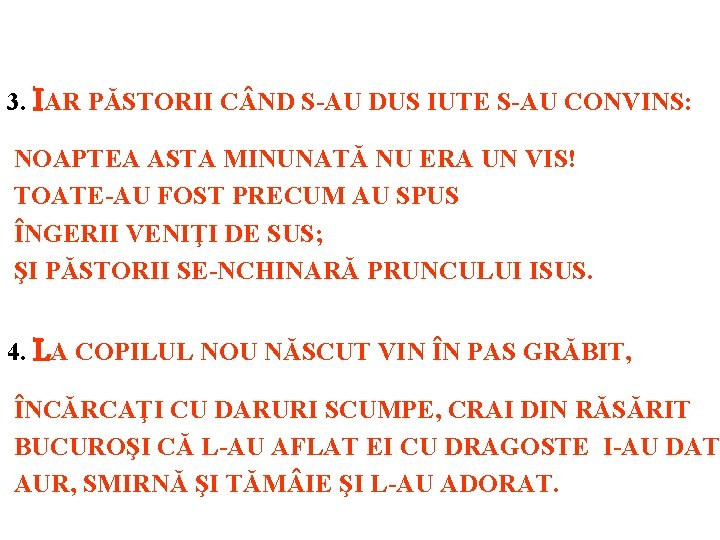 I 3. AR PĂSTORII C ND S-AU DUS IUTE S-AU CONVINS: NOAPTEA ASTA MINUNATĂ