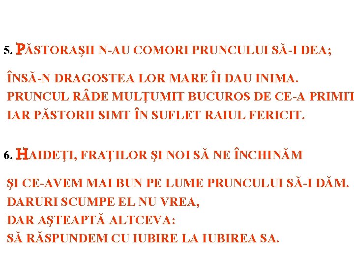 P 5. ĂSTORAŞII N-AU COMORI PRUNCULUI SĂ-I DEA; ÎNSĂ-N DRAGOSTEA LOR MARE ÎI DAU