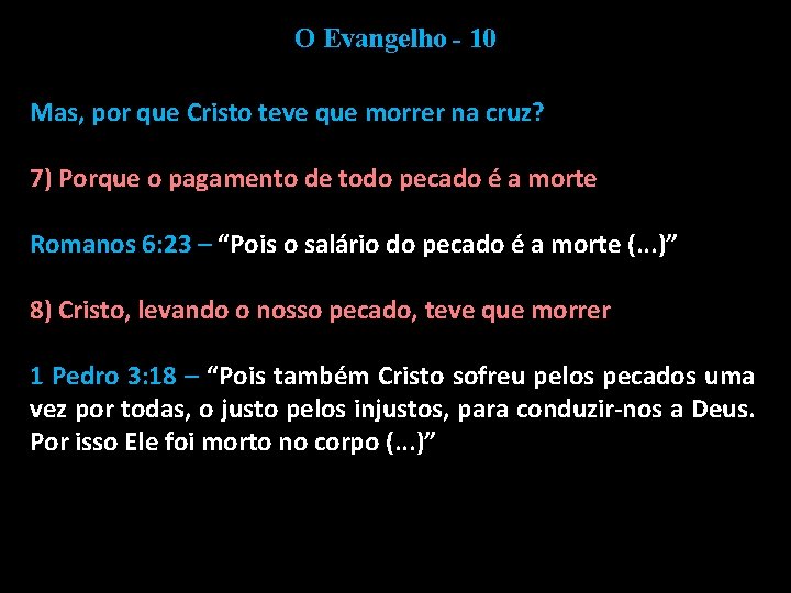 O Evangelho - 10 Mas, por que Cristo teve que morrer na cruz? 7)