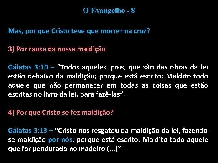 O Evangelho - 8 Mas, por que Cristo teve que morrer na cruz? 3)