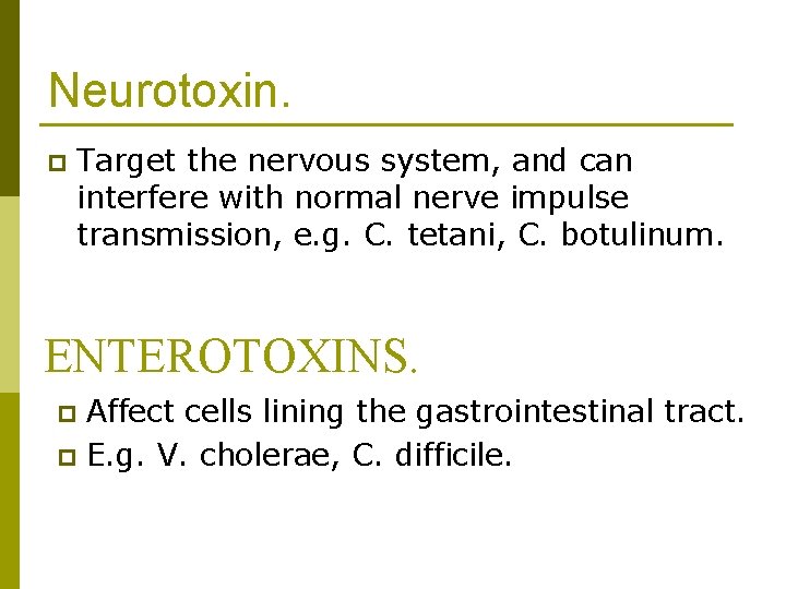 Neurotoxin. p Target the nervous system, and can interfere with normal nerve impulse transmission,