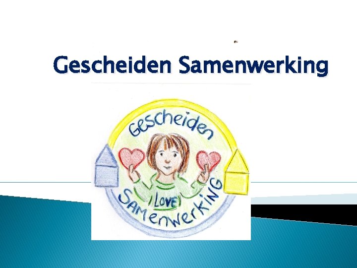 Gescheiden Samenwerking 