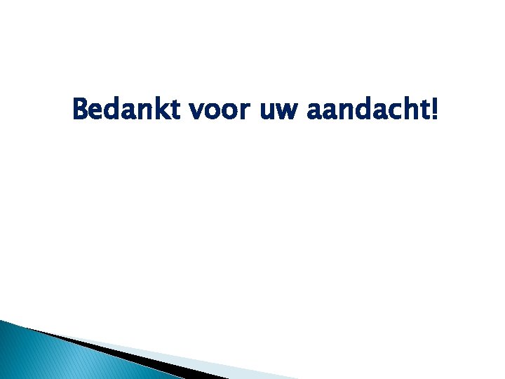 Bedankt voor uw aandacht! 