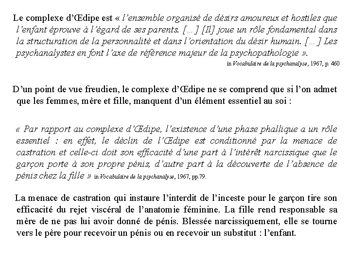 Le complexe d’Œdipe est « l’ensemble organisé de désirs amoureux et hostiles que Le complexe d’Œdipe est « l’ensemble organisé de désirs amoureux et hostiles que