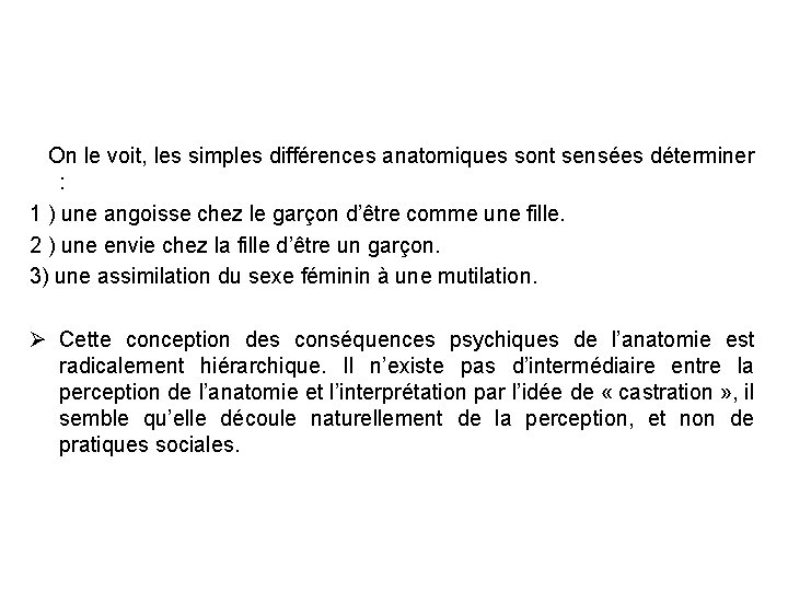 On le voit, les simples différences anatomiques sont sensées déterminer : 1 ) On le voit, les simples différences anatomiques sont sensées déterminer : 1 )