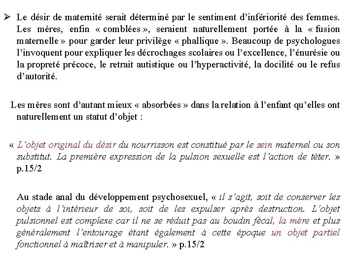 Ø Le désir de maternité serait déterminé par le sentiment d’infériorité des femmes. Les Ø Le désir de maternité serait déterminé par le sentiment d’infériorité des femmes. Les