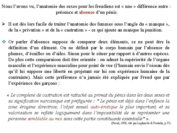 Nous l’avons vu, l’anatomie des sexes pour les freudiens est « une » différence Nous l’avons vu, l’anatomie des sexes pour les freudiens est « une » différence