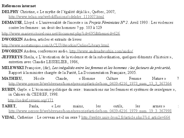 Références internet DELPHY Christine, « Le mythe de l’égalité déjà là » , Québec, Références internet DELPHY Christine, « Le mythe de l’égalité déjà là » , Québec,