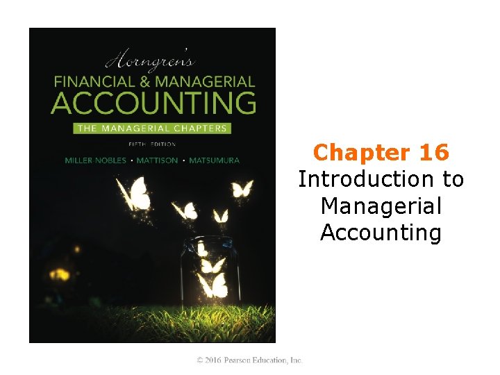Chapter 16 Introduction to Managerial Accounting 