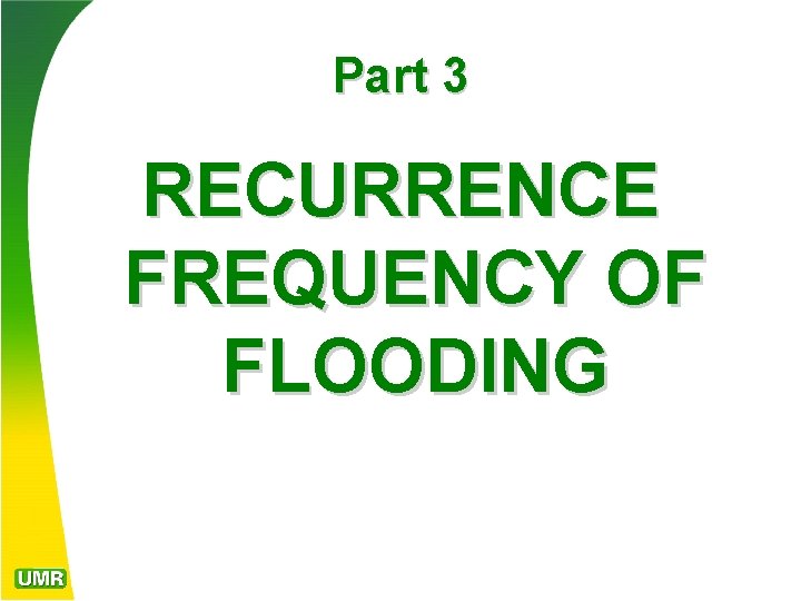 Part 3 RECURRENCE FREQUENCY OF FLOODING 