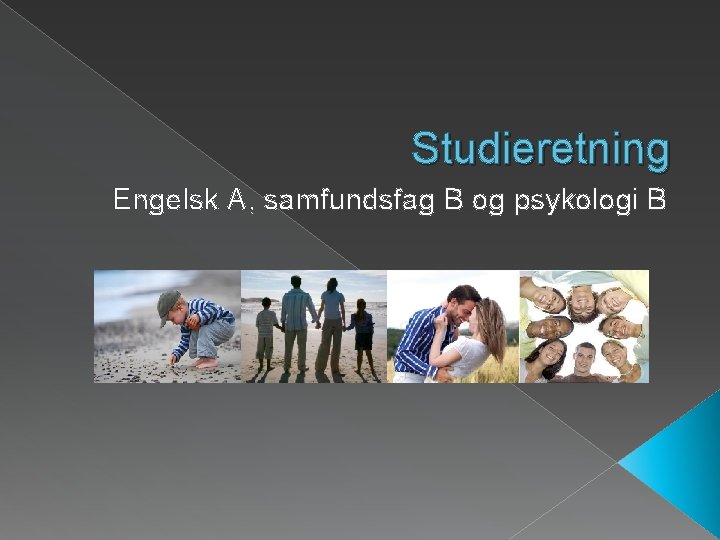 Studieretning Engelsk A, samfundsfag B og psykologi B 