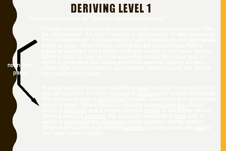 DERIVING LEVEL 1 Processing narrative for " process operator commands" noun-verb parse Process operator