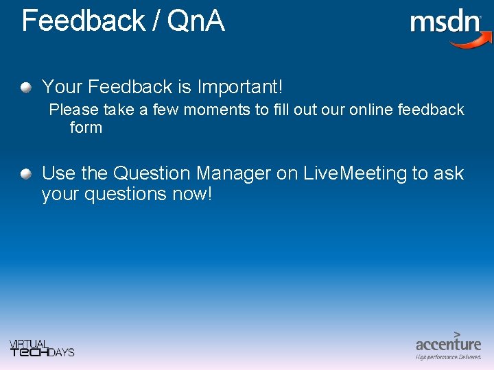 Feedback / Qn. A Your Feedback is Important! Please take a few moments to