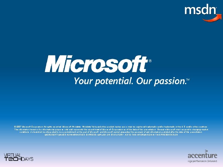 © 2007 Microsoft Corporation. All rights reserved. Microsoft, Windows Vista and other product names