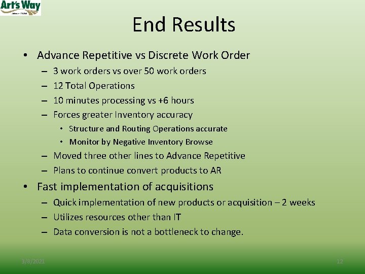 End Results • Advance Repetitive vs Discrete Work Order – – 3 work orders