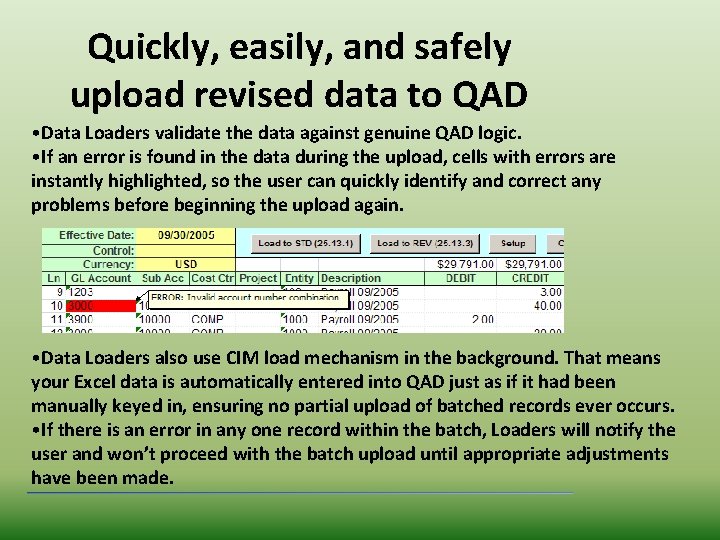 Quickly, easily, and safely upload revised data to QAD • Data Loaders validate the
