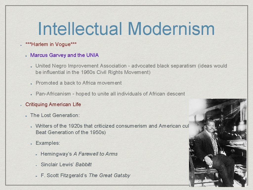 Intellectual Modernism ***Harlem in Vogue*** Marcus Garvey and the UNIA United Negro Improvement Association Intellectual Modernism ***Harlem in Vogue*** Marcus Garvey and the UNIA United Negro Improvement Association