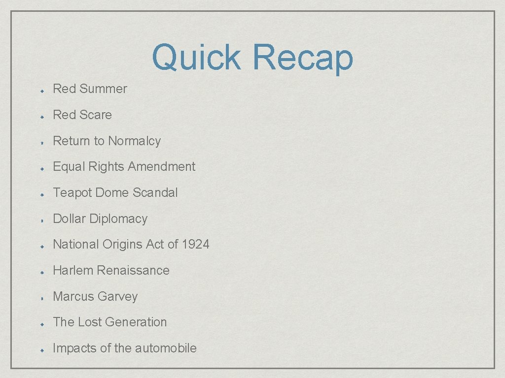 Quick Recap Red Summer Red Scare Return to Normalcy Equal Rights Amendment Teapot Dome Quick Recap Red Summer Red Scare Return to Normalcy Equal Rights Amendment Teapot Dome