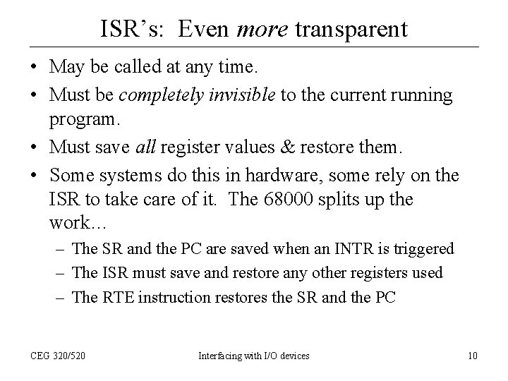 ISR’s: Even more transparent • May be called at any time. • Must be