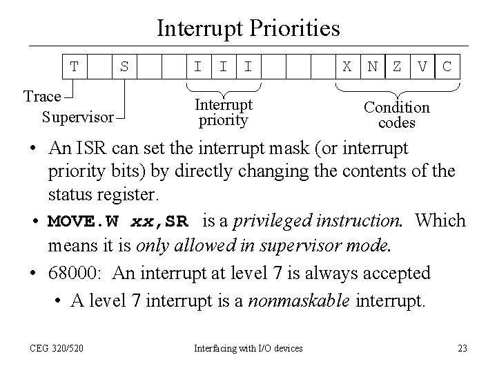 Interrupt Priorities T Trace Supervisor S I I I X N Z V C