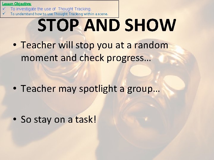 Lesson Objective: To investigate the use of Thought Tracking. To understand how to use