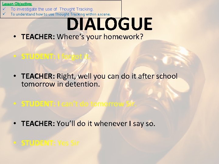 Lesson Objective: To investigate the use of Thought Tracking. To understand how to use