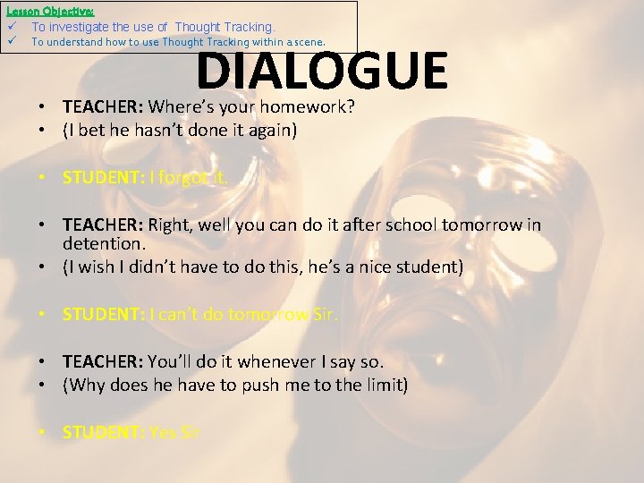 Lesson Objective: To investigate the use of Thought Tracking. To understand how to use