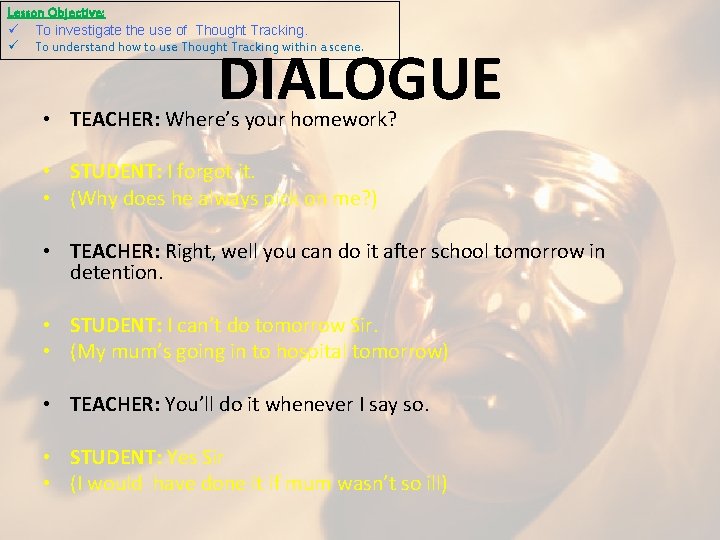 Lesson Objective: To investigate the use of Thought Tracking. To understand how to use
