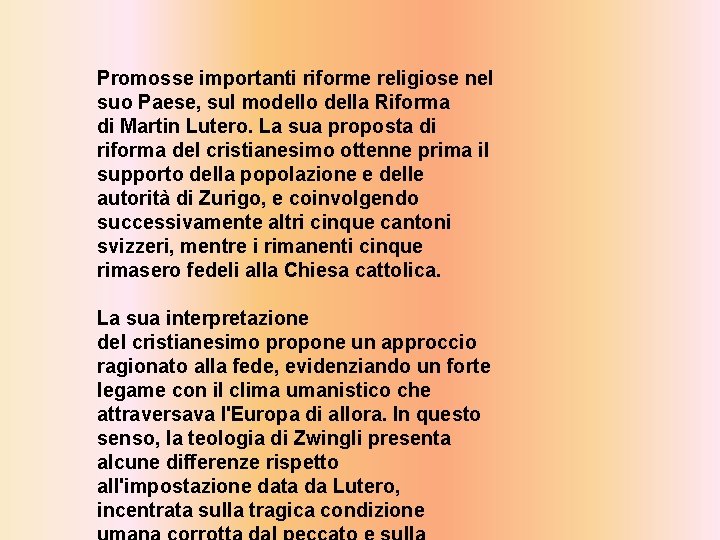 Promosse importanti riforme religiose nel suo Paese, sul modello della Riforma di Martin Lutero.