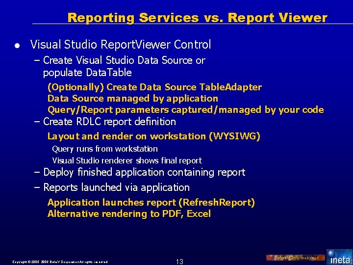 Reporting Services vs. Report Viewer l Visual Studio Report. Viewer Control – Create Visual