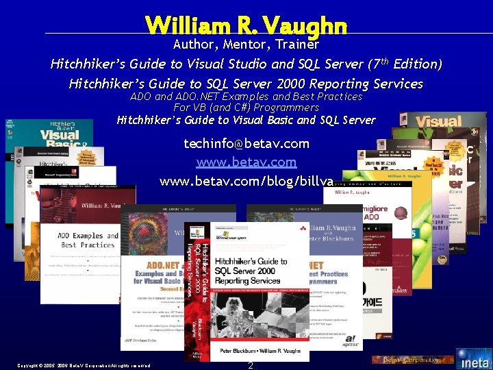 William R. Vaughn Author, Mentor, Trainer Hitchhiker’s Guide to Visual Studio and SQL Server
