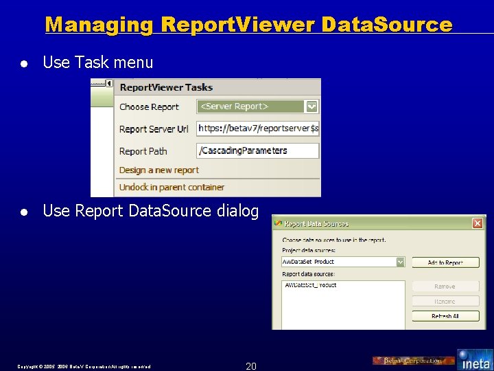 Managing Report. Viewer Data. Source l Use Task menu l Use Report Data. Source