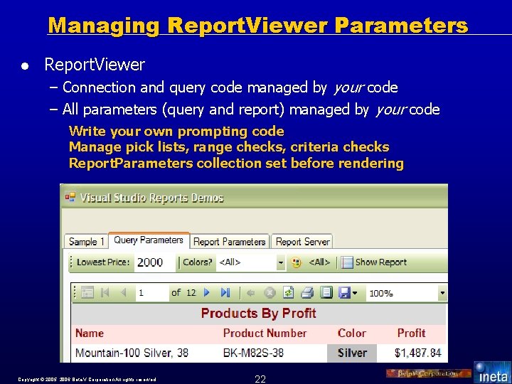 Managing Report. Viewer Parameters l Report. Viewer – Connection and query code managed by