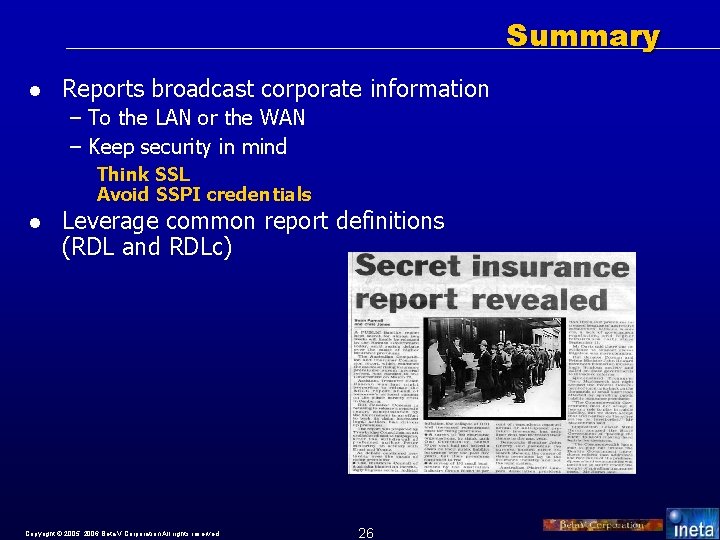 Summary l Reports broadcast corporate information – To the LAN or the WAN –