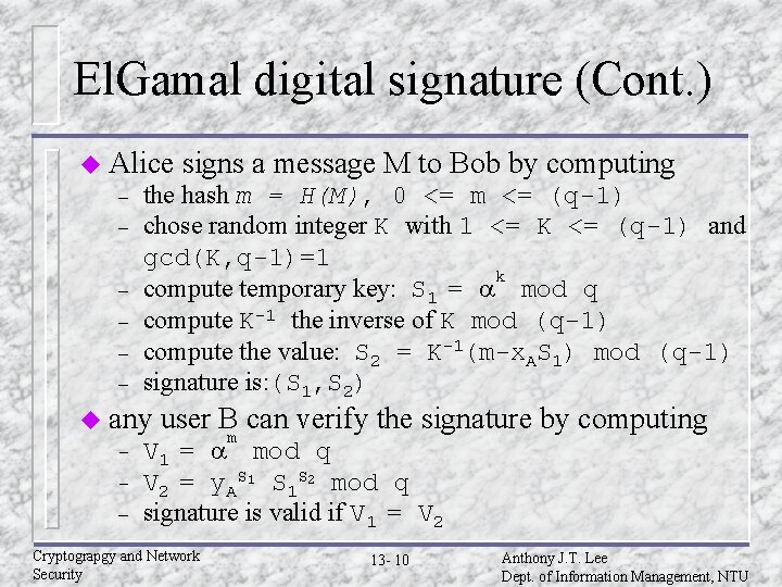 El. Gamal digital signature (Cont. ) u Alice – – – the hash m