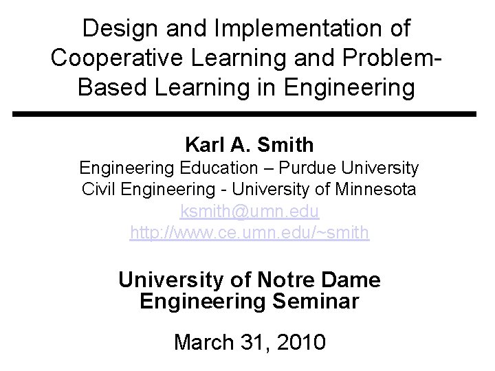 Design and Implementation of Cooperative Learning and Problem. Based Learning in Engineering Karl A.