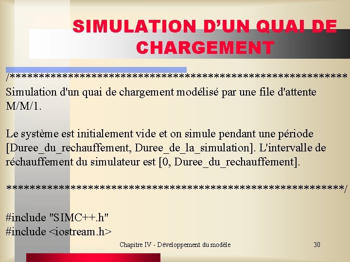SIMULATION D’UN QUAI DE CHARGEMENT /***************************** Simulation d'un quai de chargement modélisé par une