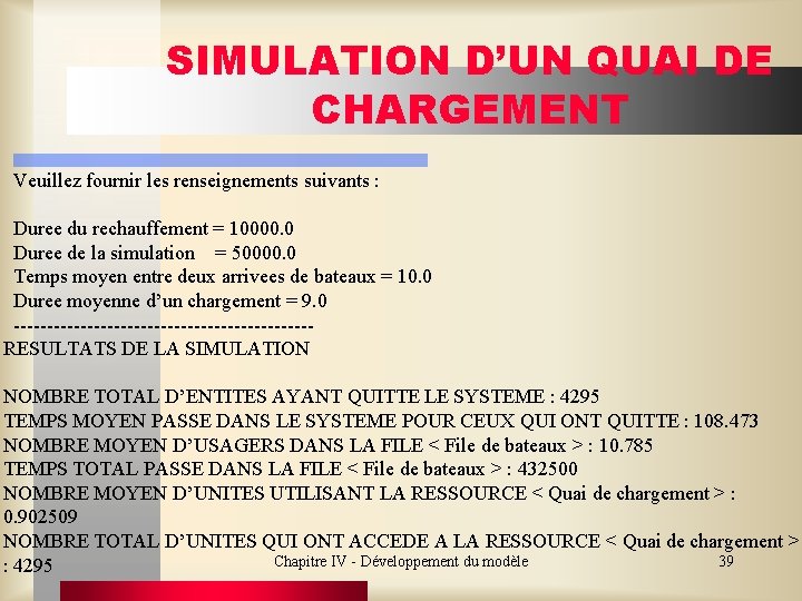 SIMULATION D’UN QUAI DE CHARGEMENT Veuillez fournir les renseignements suivants : Duree du rechauffement