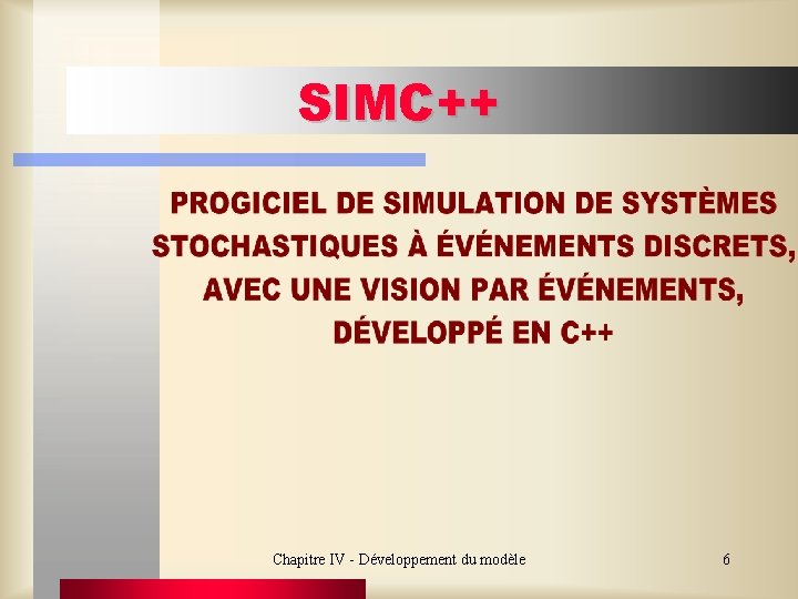 SIMC++ Chapitre IV - Développement du modèle 6 