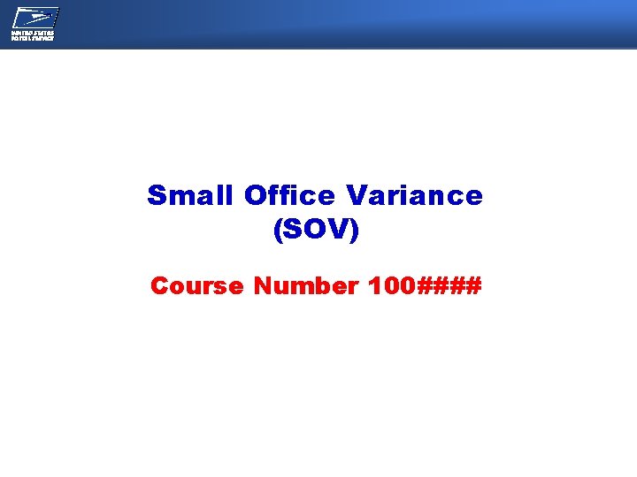 Small Office Variance (SOV) Course Number 100#### 