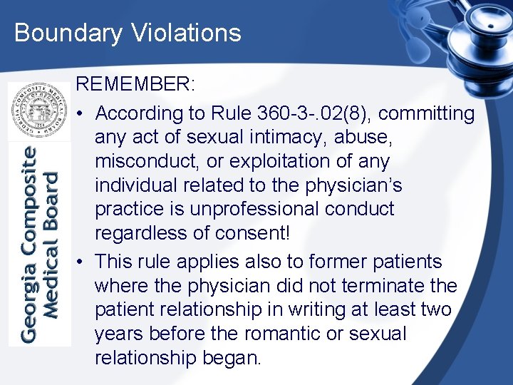 Boundary Violations REMEMBER: • According to Rule 360 -3 -. 02(8), committing any act