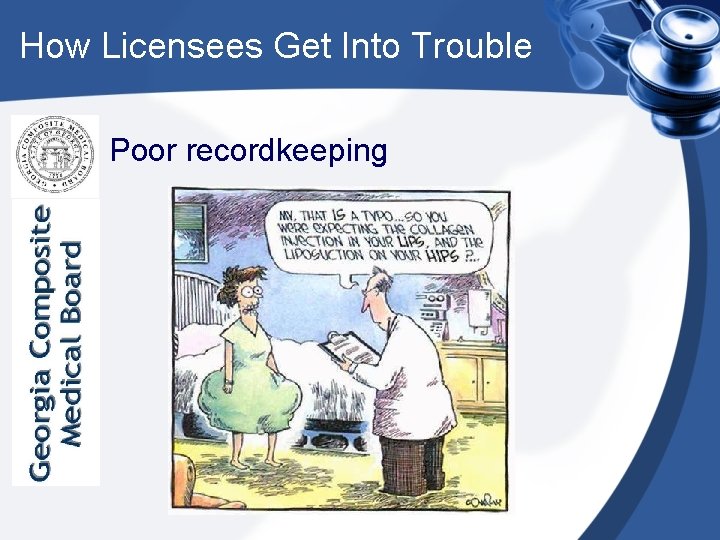 How Licensees Get Into Trouble Poor recordkeeping 