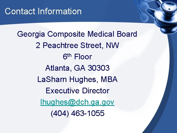 Contact Information Georgia Composite Medical Board 2 Peachtree Street, NW 6 th Floor Atlanta,