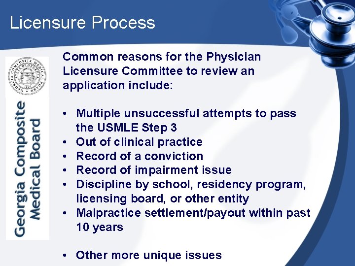 Licensure Process Common reasons for the Physician Licensure Committee to review an application include: