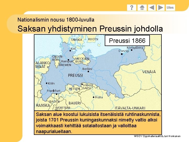 Ulos Nationalismin nousu 1800 -luvulla Saksan yhdistyminen Preussin johdolla Preussi 1866 Saksan alue koostui