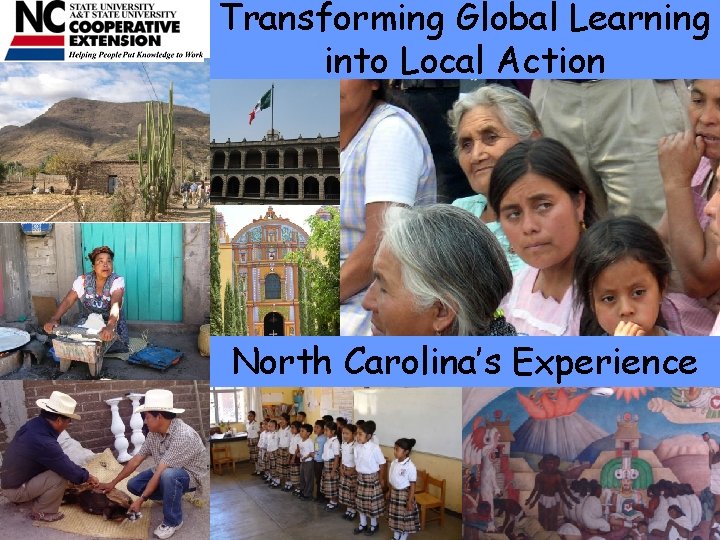 Transforming Global Learning into Local Action North Carolina’s Experience 