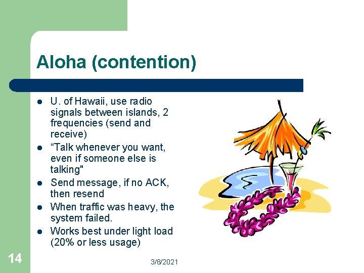 Aloha (contention) l l l 14 U. of Hawaii, use radio signals between islands,