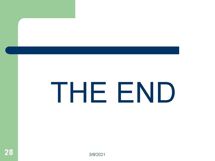 THE END 28 3/8/2021 